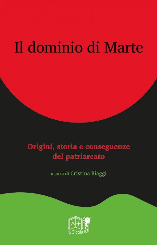 Il dominio di Marte. Origini, storia e conseguenze del patriarcato