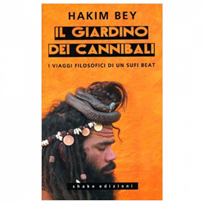 Il giardino dei cannibali. I viaggi filosofici di un sufi beat