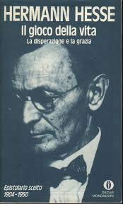 Il gioco della vita. Epistolario scelto (1904-50). La disperazione e la grazia