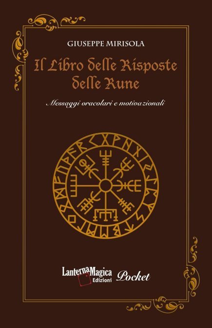 Il libro delle risposte delle rune. Messaggi oracolari e motivazionali