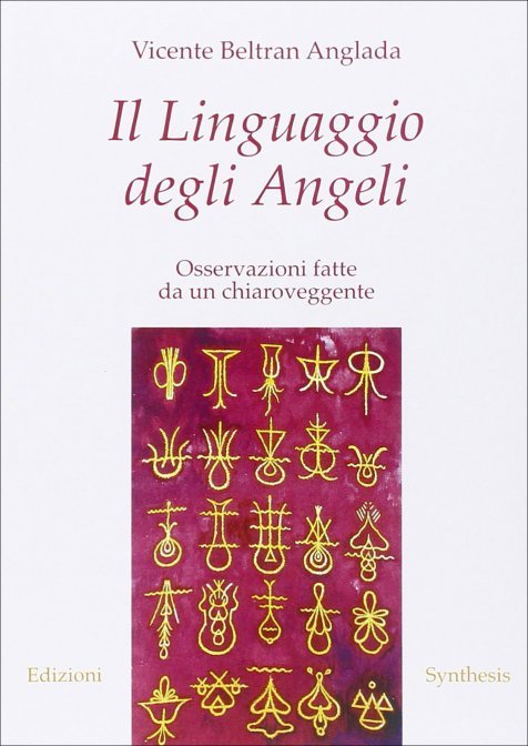 Il linguaggio degli angeli. Osservazioni fatte da un chiaroveggente