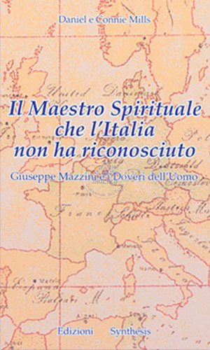 Il maestro spirituale che l'Italia non ha riconosciuto. Giuseppe Mazzini e i doveri dell'uomo