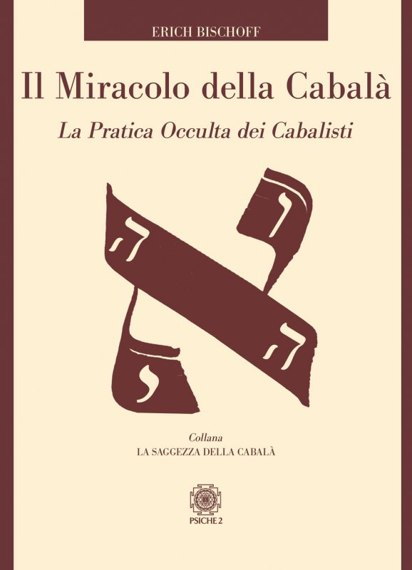 Il miracolo della Cabalà. La pratica occulta dei cabalisti