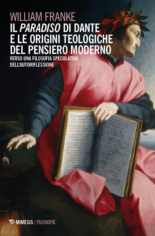 Il «Paradiso» di Dante e le origini teologiche del pensiero moderno. Verso una filosofia speculativa dell'autoriflessione