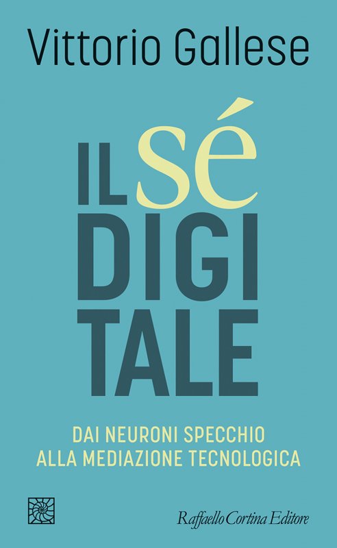 Il sé digitale. Dai neuroni specchio alla mediazione tecnologica