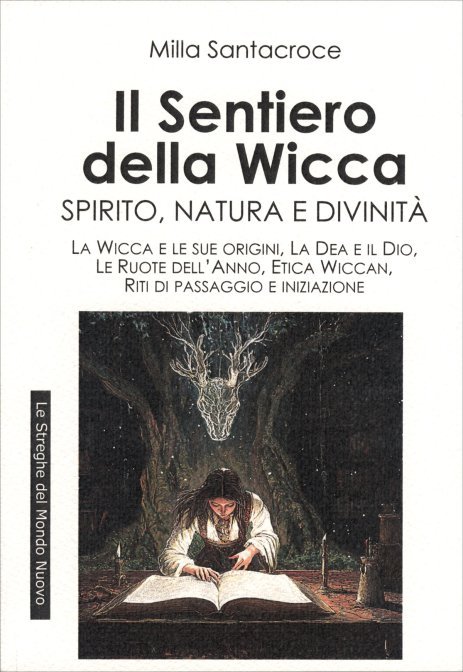 Il sentiero della wicca. Spirito, natura e divinità