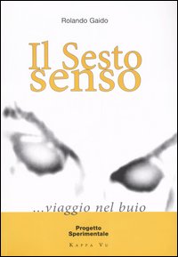 Il sesto senso... Viaggio nel buio