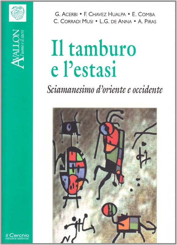 Il tamburo e l'estasi. Sciamanesimo d'Oriente e Occidente