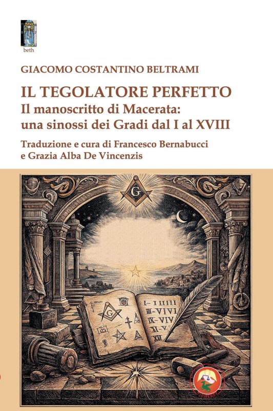 Il tegolatore perfetto. Il manoscritto di Macerata: una sinossi dei Gradi dal I al XVIII