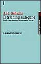 Il training autogeno. Metodo di autodistensione da concentrazione psichica. Vol. 1: Esercizi inferiori