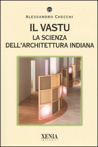 Il vastu. La scienza dell'architettura indiana