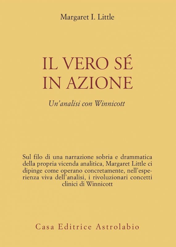Il vero sé in azione. Un'analisi con Winnicott