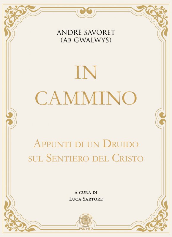 In cammino. Appunti di un druido sul sentiero del Cristo
