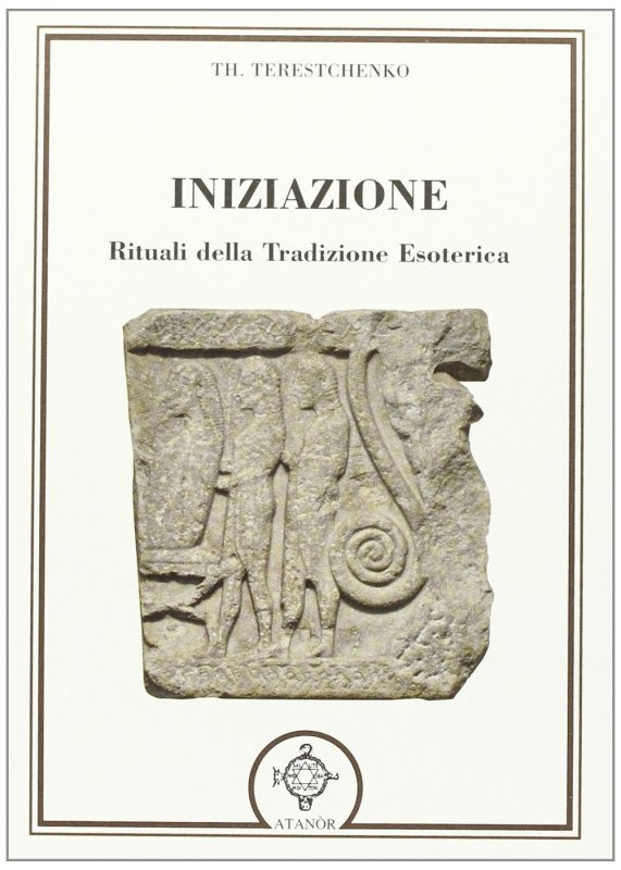 Iniziazione. Rituali nella tradizione esoterica