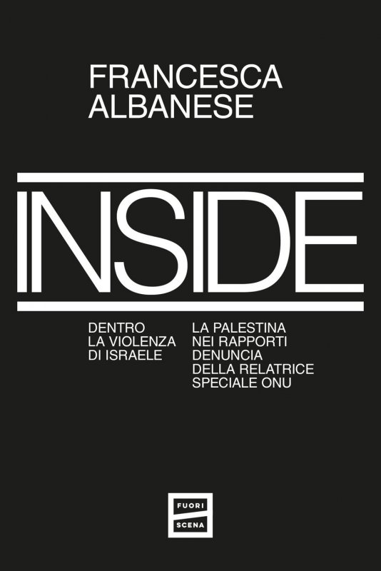 Inside. Dentro la violenza di Israele. La Palestina nei rapporti denuncia della relatrice speciale ONU