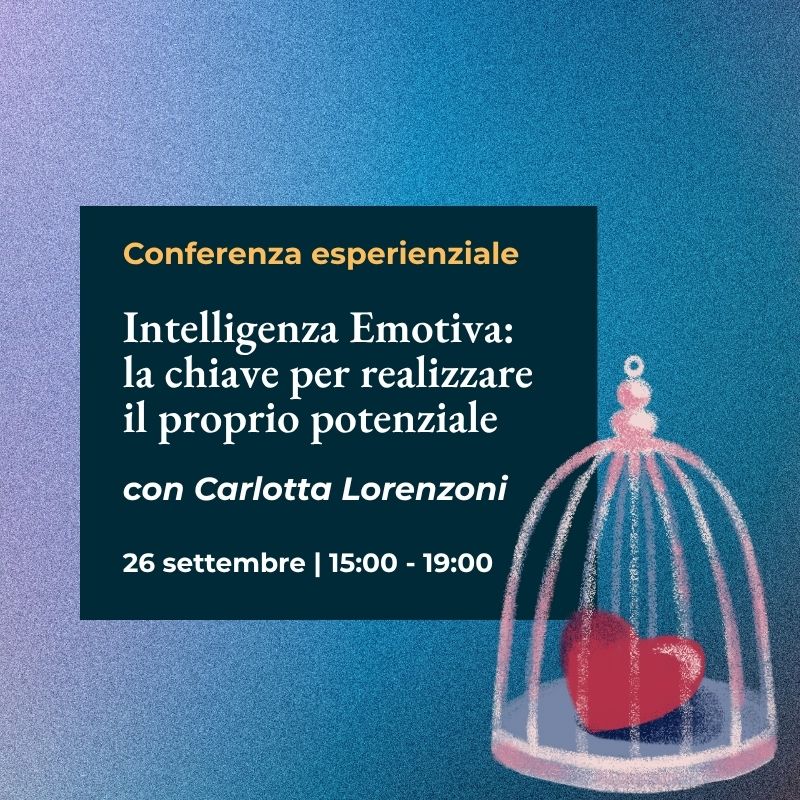 Intelligenza Emotiva: la chiave per realizzare il proprio potenziale con Carlotta Lorenzoni