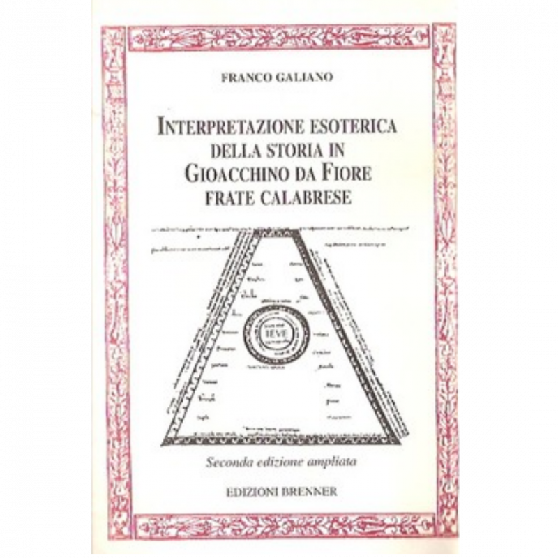 Interpretazione esoterica della storia in gioacchino da fiore frate calabre