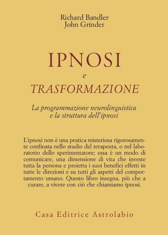 Ipnosi e trasformazione. La programmazione neurolinguistica e la struttura dell'ipnosi