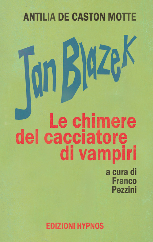 Jan Blazek. Le chimere del cacciatore di vampiri