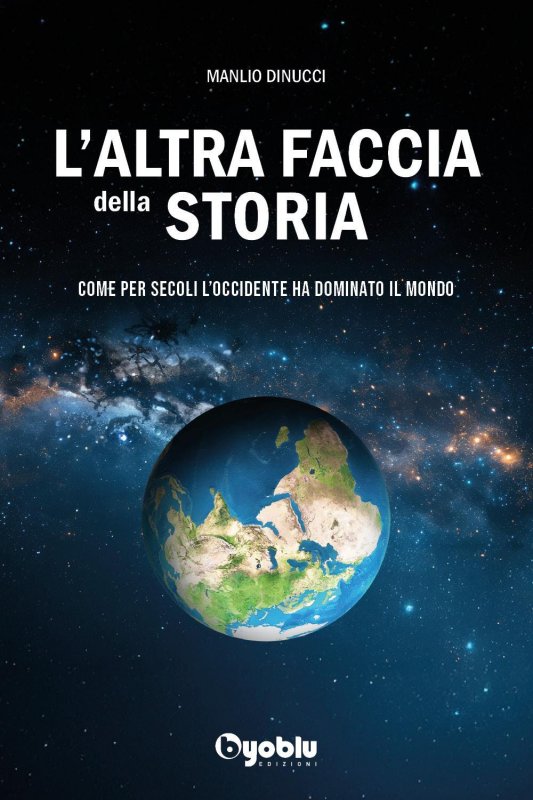 L'altra faccia della storia. Come per secoli l'occidente ha dominato il mondo