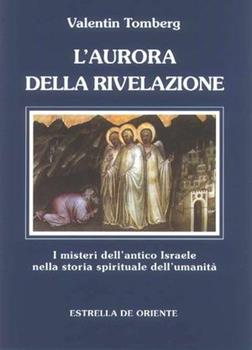 L'aurora della rivelazione. I misteri dell'antico Israele nella storia spirituale dell'umanità