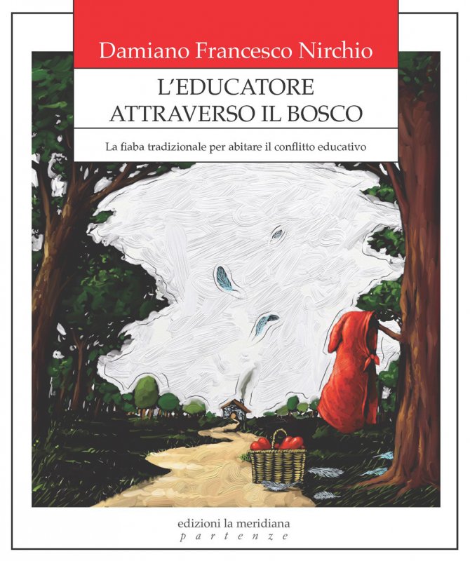 L'educatore attraverso il bosco. La fiaba tradizionale per abitare il conflitto educativo