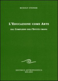 L'educazione come arte. Dal complesso dell'entità umana