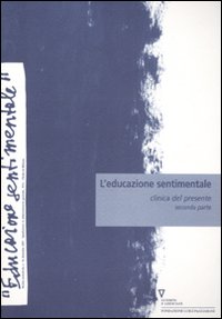 L'educazione sentimentale. Vol. 10: Clinica del presente. Seconda parte