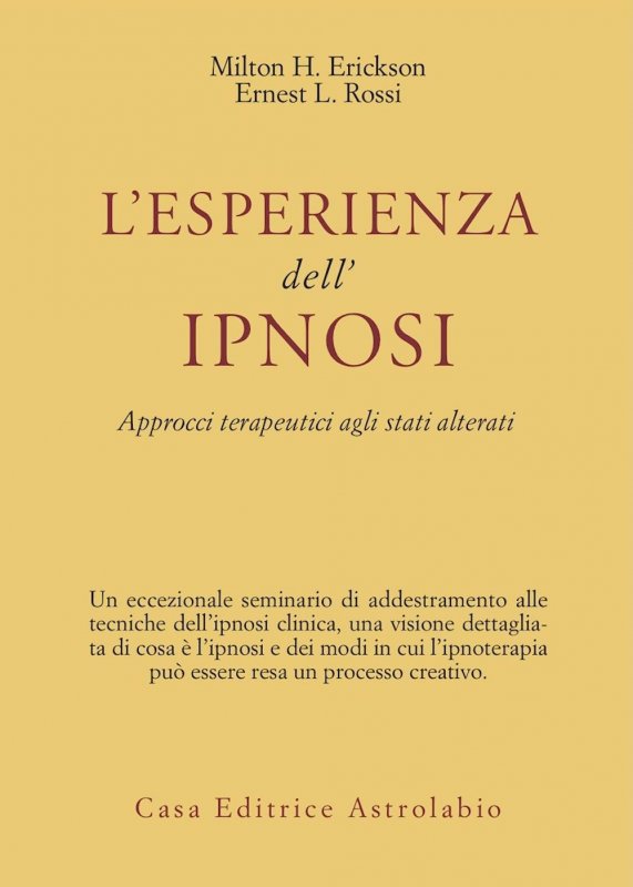 L'esperienza dell'ipnosi. Approcci terapeutici agli stati alterati