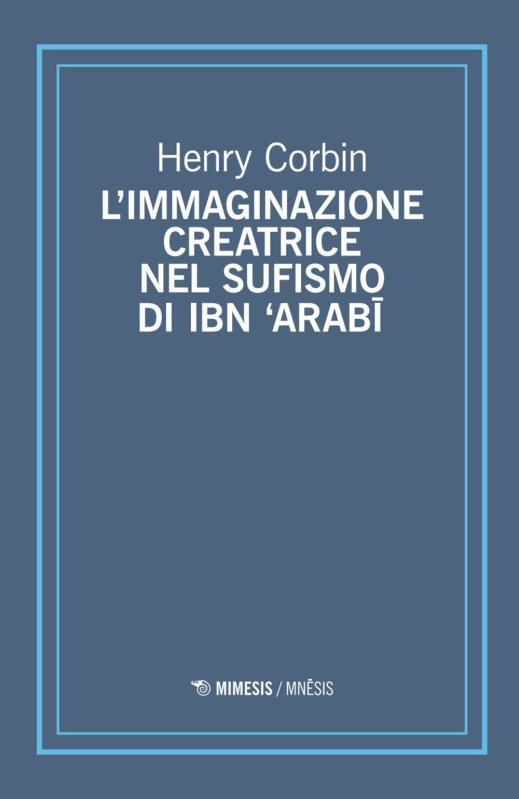 L'immaginazione creatrice nel sufismo di Ibn 'Arabi