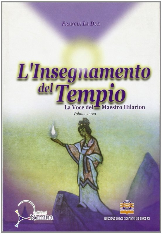 L'insegnamento del tempio. La voce del Maestro Hilarion. Vol. 3