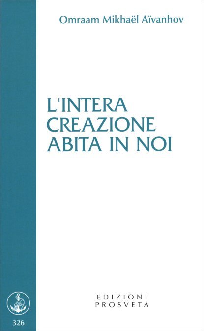 L'intera creazione abita in noi