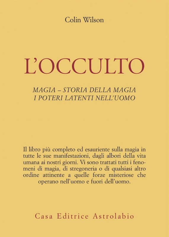 L'occulto. Magia. Storia della magia. I poteri latenti dell'uomo
