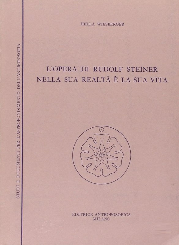 L'opera di Rudolf Steiner nella sua realtà e la sua vita