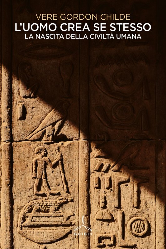 L'uomo crea se stesso. La nascita della civiltà umana