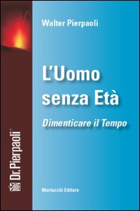 L'uomo senza età. Dimenticare il tempo