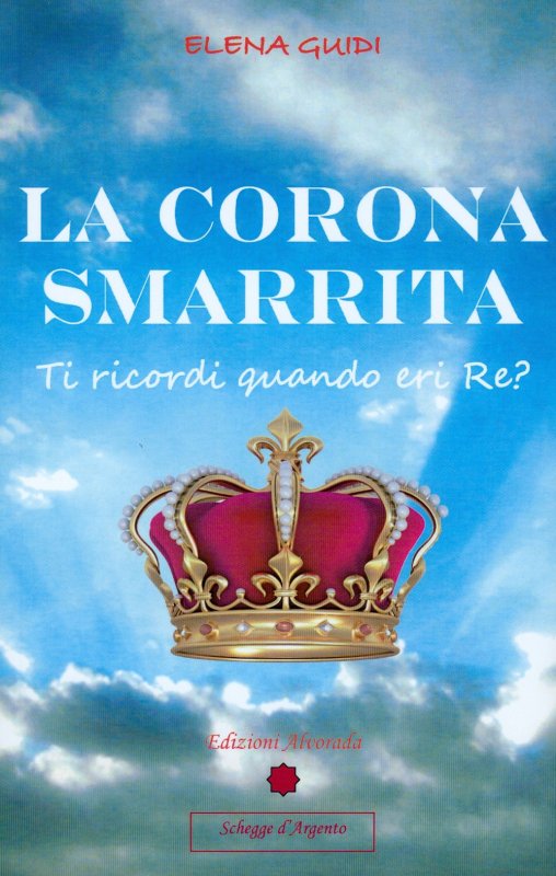 La corona smarrita. Ti ricordi quando eri Re?