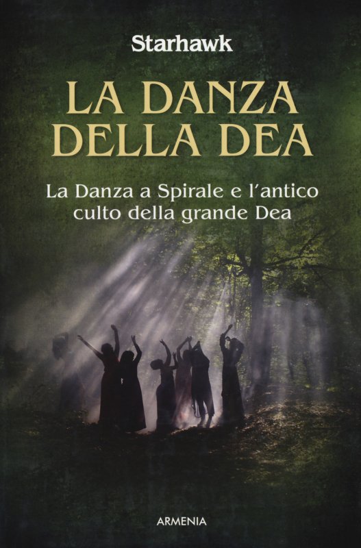 La danza della dea. La danza a spirale e l'antico culto della grande dea