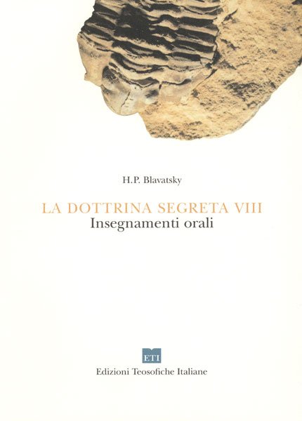 La dottrina segreta. Sintesi di scienza, religione e filosofia. Insegnamenti orali