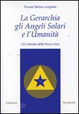 La gerarchia, gli angeli solari e l'umanità. Gli ashram della nuova era