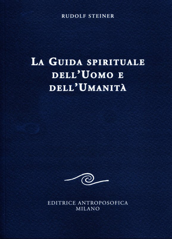 La guida spirituale dell'uomo e dell'umanità