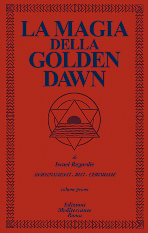 La magia della Golden Dawn. Vol. 1