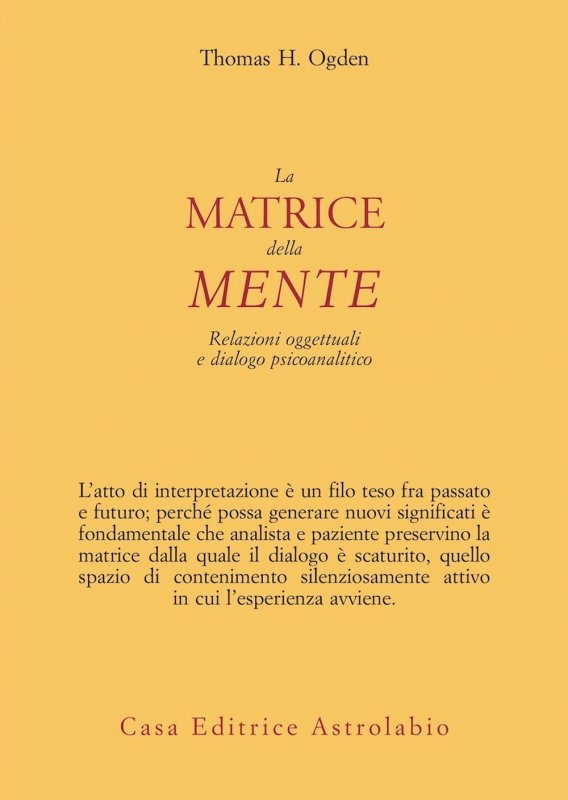 La matrice della mente. Relazioni oggettuali e dialogo psicoanalitico