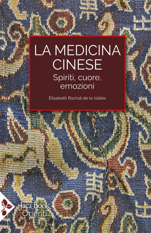 La medicina cinese. Spiriti, cuore, emozioni