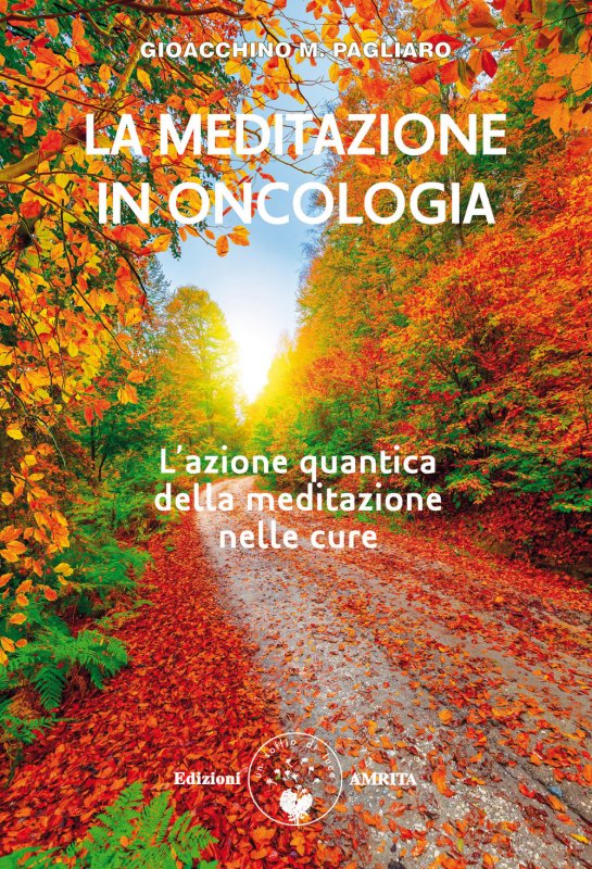 La meditazione in oncologia. L'azione quantica della meditazione nelle cure