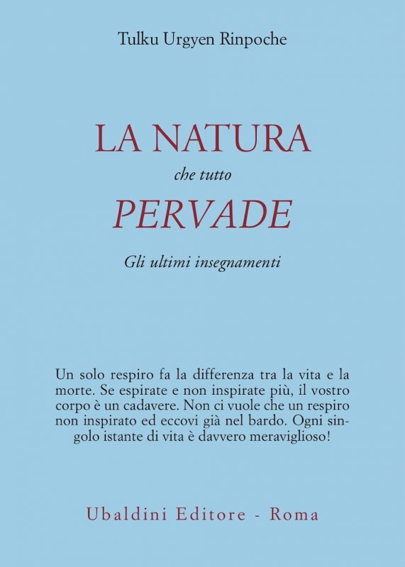 La natura che tutto pervade. Gli ultimi insegnamenti