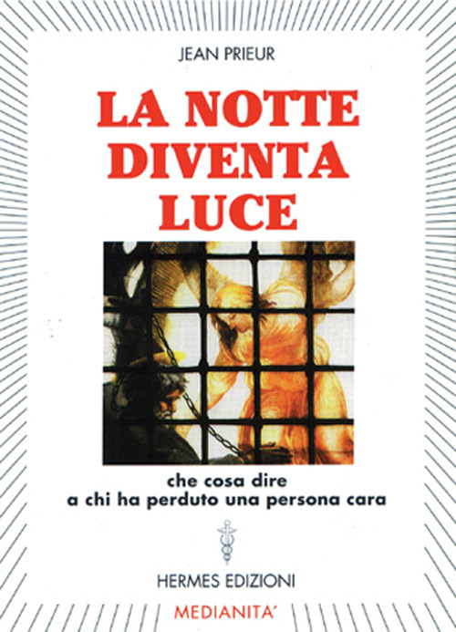 La notte diventa luce. Cosa dire a chi ha perduto una persona cara