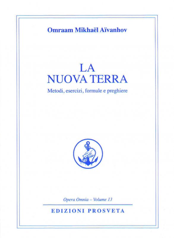 La nuova terra. Metodi, esercizi, formule e preghiere