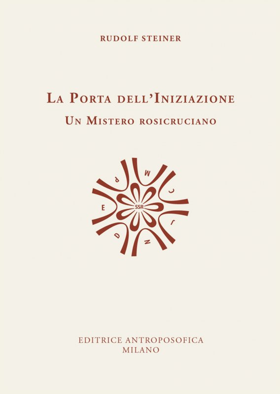 La porta dell'iniziazione. Un mistero rosicruciano. Testo tedesco a fronte