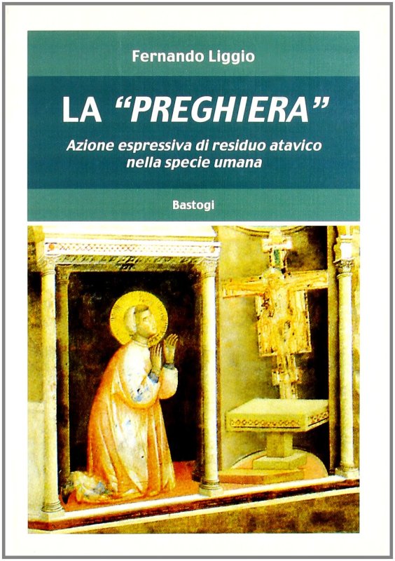 La «preghiera». Azione espressiva di residuo atavico nella specie umana